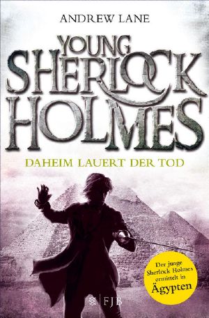 [Young Sherlock Holmes 08] • Daheim lauert der Tod